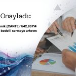 Çan2 Termik (CANTE) bedelli sermaye artırımı onaylandı