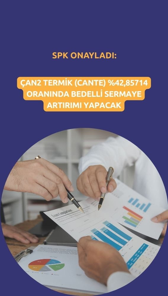 Çan2 Termik (CANTE) bedelli sermaye artırımı onaylandı