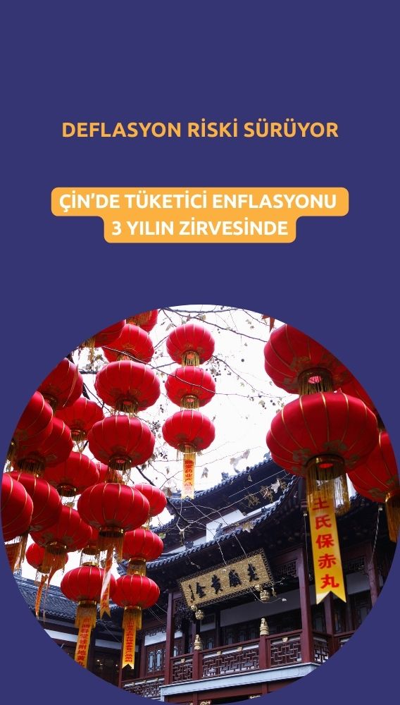 Çin'de enflasyon 3 yılın zirvesinde: Deflasyon riski sürüyor