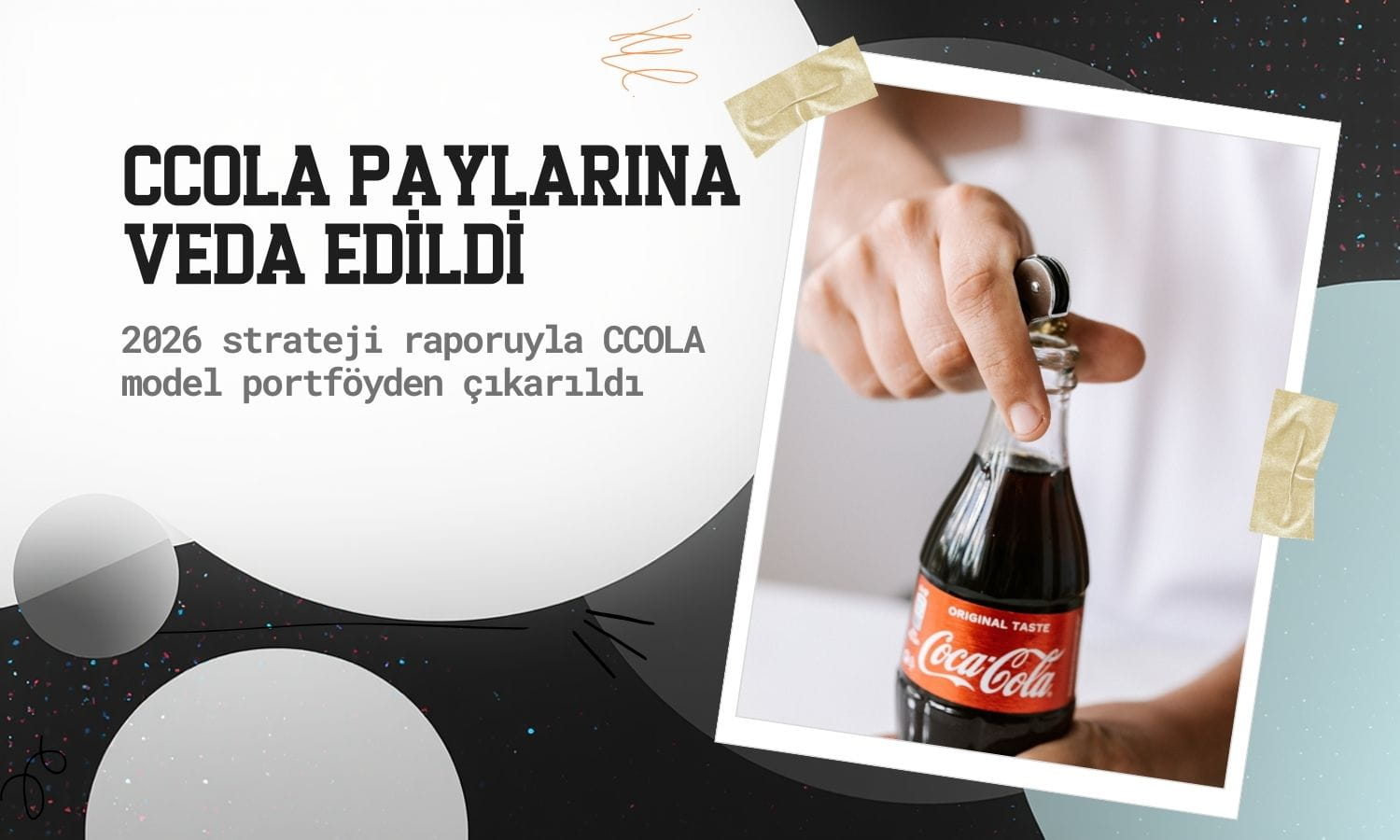 Coca Cola İçecek (CCOLA) model portföyden çıkarıldı
