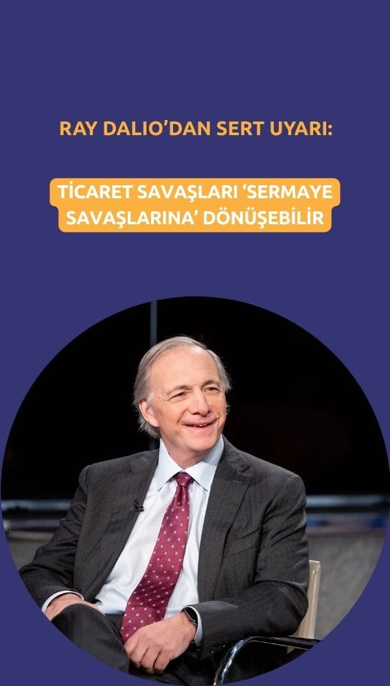 Ray Dalio'dan sert uyarı: Tarifeler 'sermaye savaşlarına' dönüşebilir