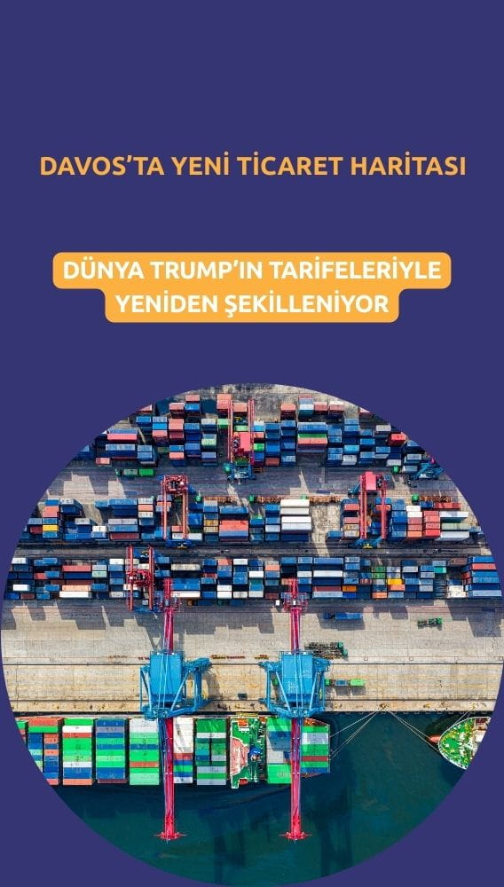 Davos'ta yeni ticaret haritası: Dünya tarifelerle yeniden şekilleniyor