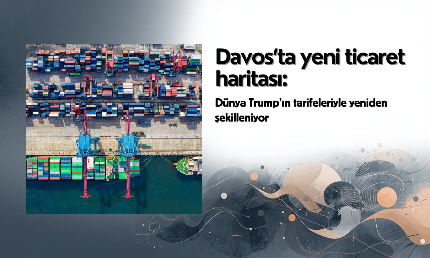 Davos’ta yeni ticaret haritası: Dünya tarifelerle yeniden şekilleniyor