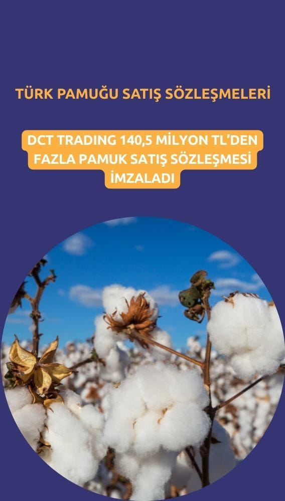 DCT Trading'den (DCTTR) 140,5 milyon TL'den fazla pamuk satışı
