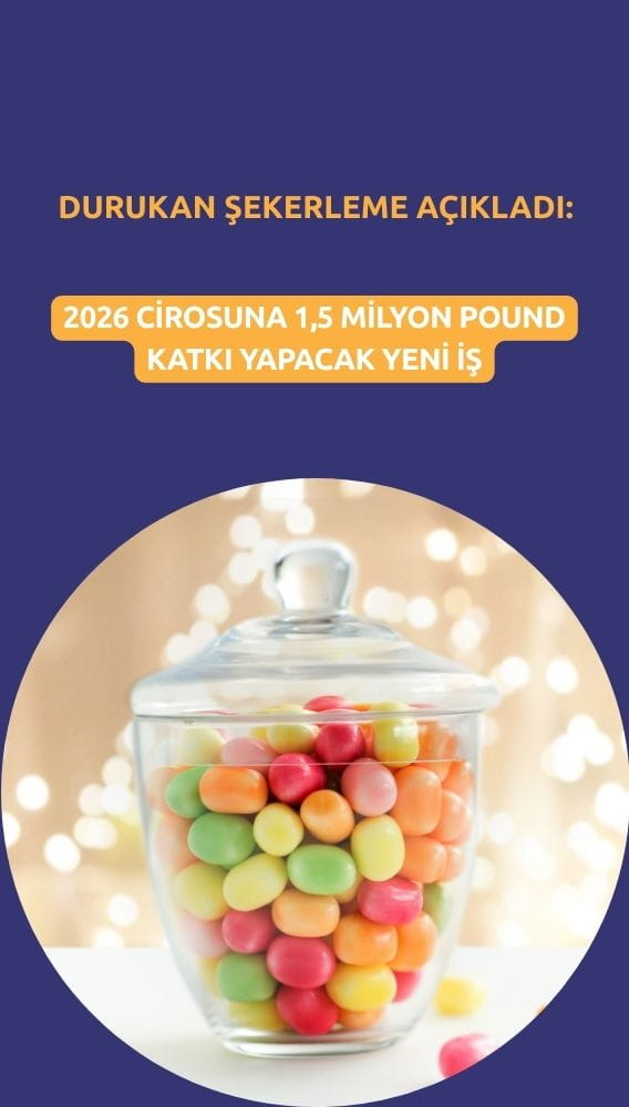 Durukan Şekerleme'den (DURKN) yeni iş: 1,5 milyon pound katkı