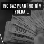 Düşük enflasyon sonrası TCMB için güvercin tahmin geldi!