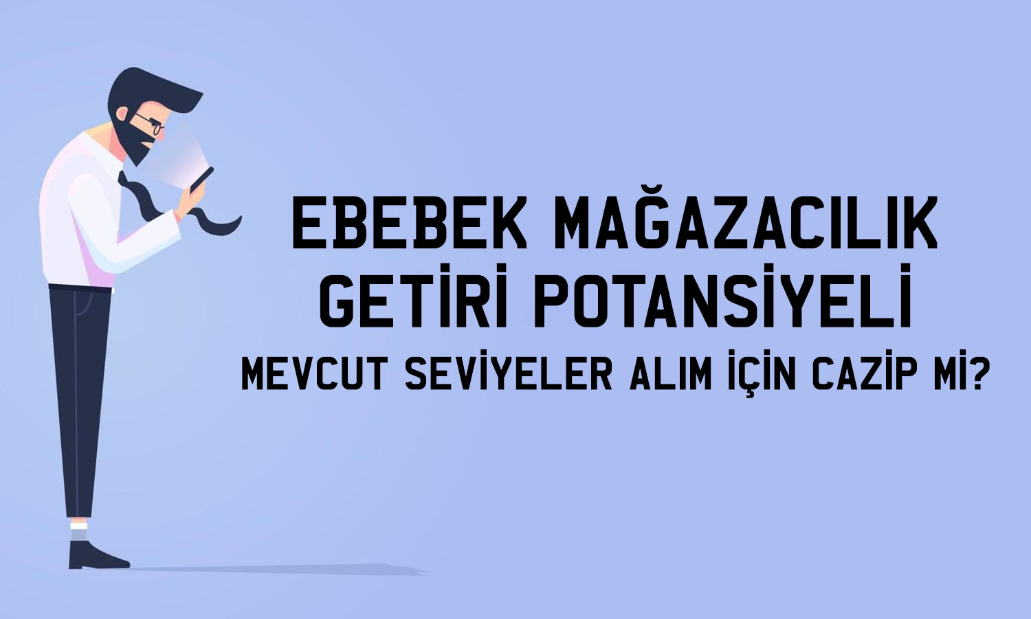 Ebebek (EBEBK) için rapor paylaşıldı: Hisse 85 TL’yi geçecek mi?
