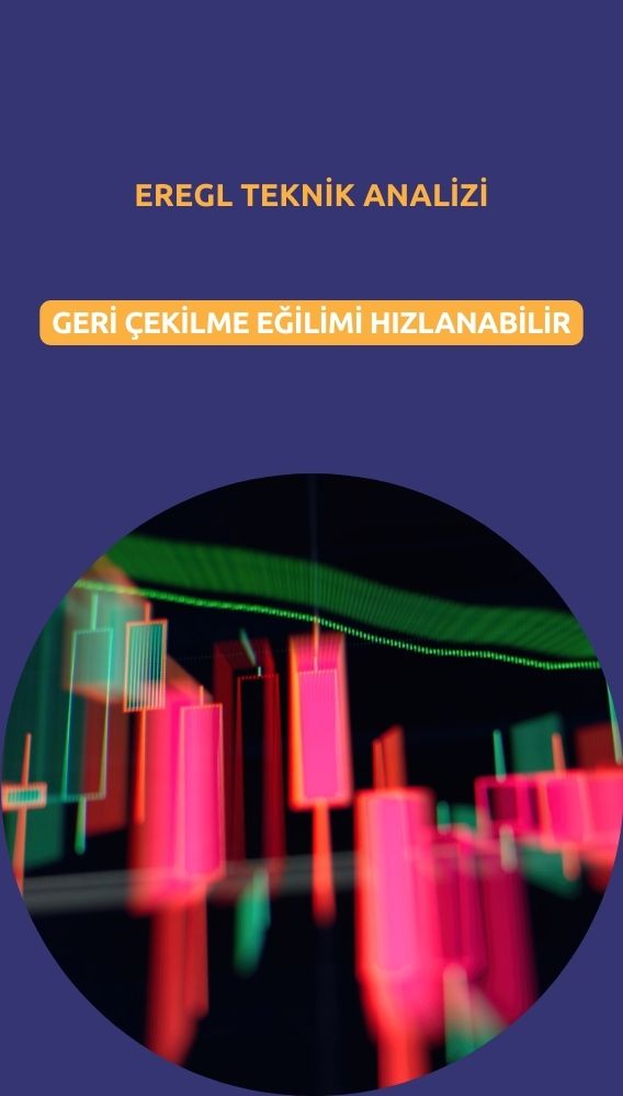 Kâr satışları başladı: EREGL'de geri çekilme eğilimi artabilir