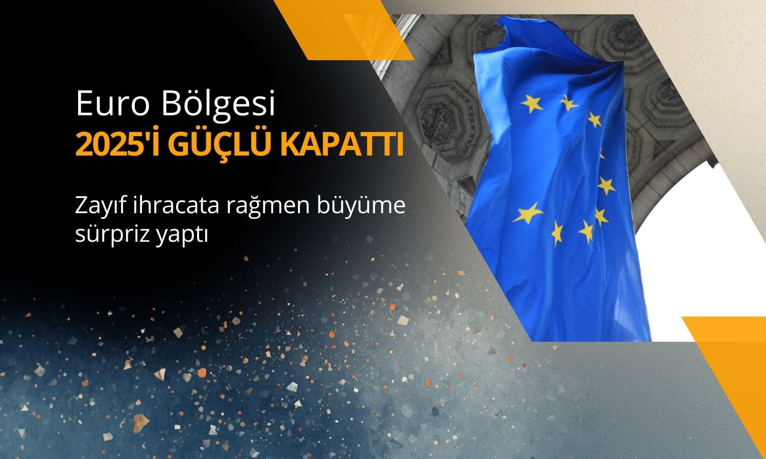 Euro Bölgesi 2025’i güçlü kapattı: Zayıf ihracata rağmen büyüme