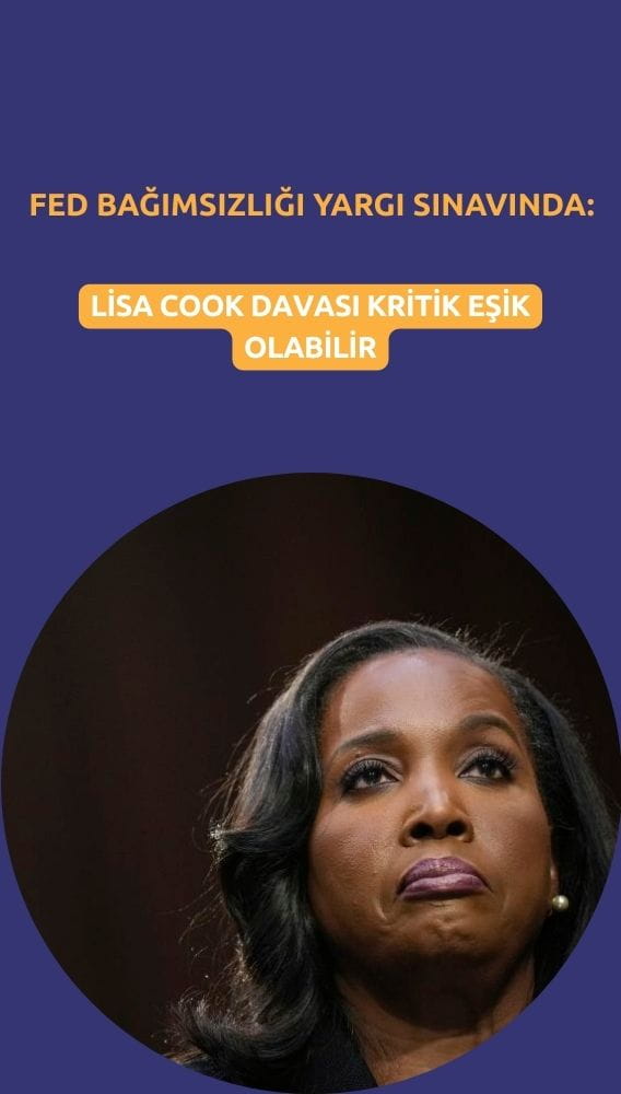 Fed bağımsızlığı yargı sınavında: Cook davası kritik eşik olabilir