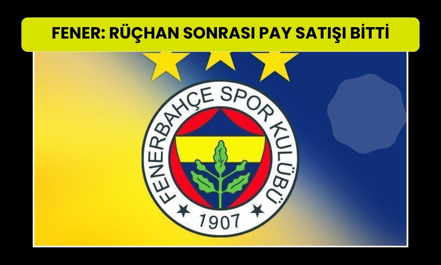 Fenerbahçe’de kalan payların satışı tamamlandı