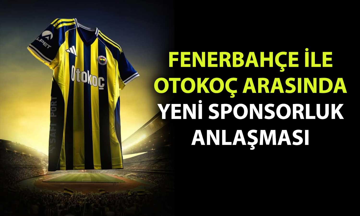 Fenerbahçe’den Otokoç ile yeni sponsorluk hamlesi