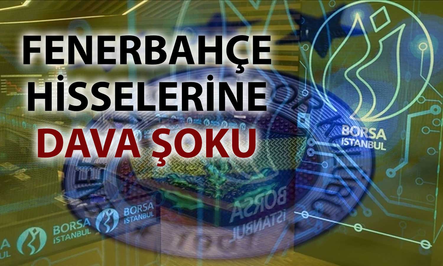 Fenerbahçe’ye açılan dava reddedildi: Hisseler sert düştü