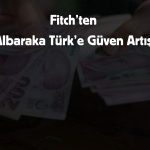 Fitch, Albaraka Türk’ün kredi notlarını yükseltti