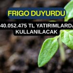 FRIGO bedelli fonunun yüzde 95’ini yatırımlara ayıracak