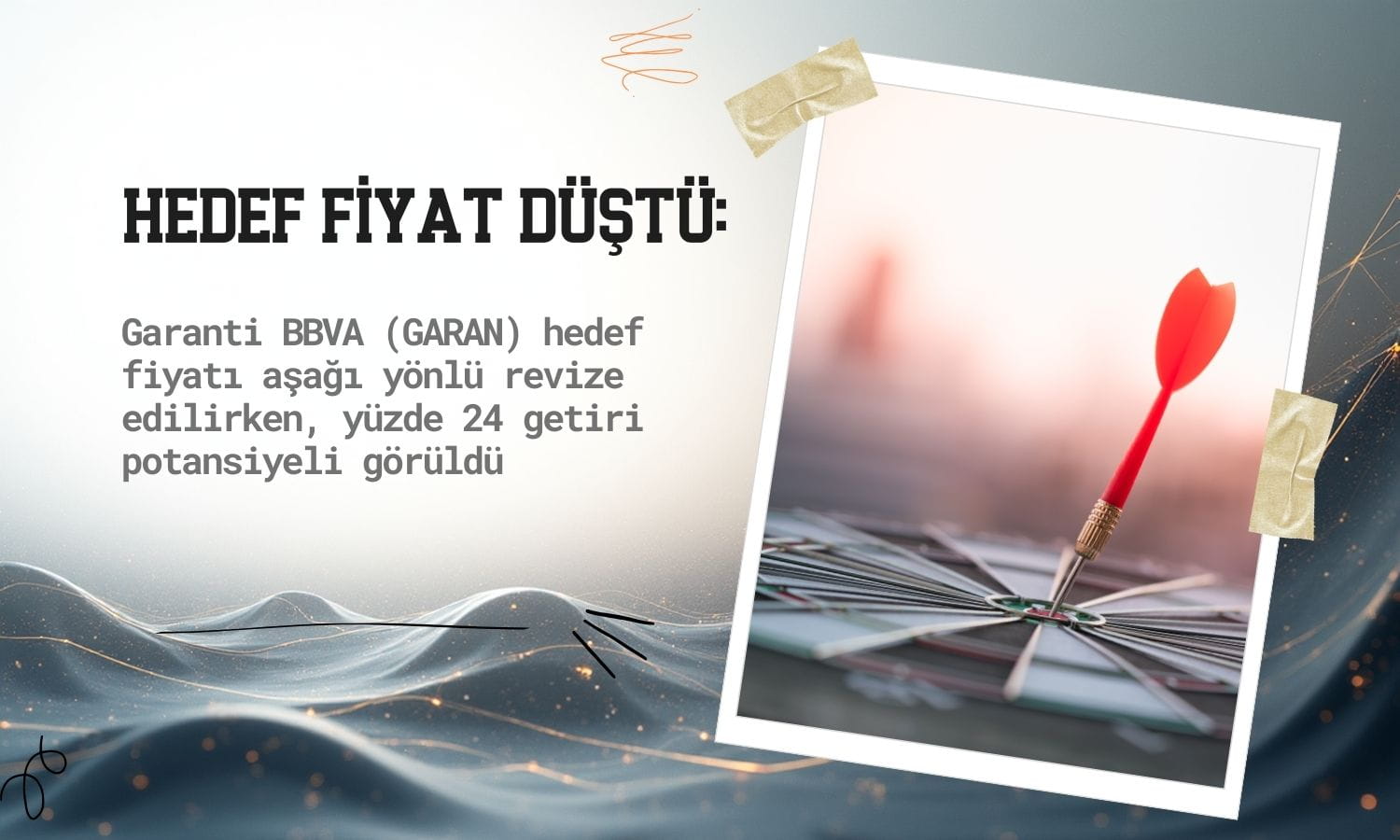 Garanti BBVA (GARAN) hedef fiyatı düştü: TUT tavsiyesi korundu