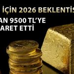 Gram altında 9500 TL hedefi! Uzman tarih vererek değerlendirdi