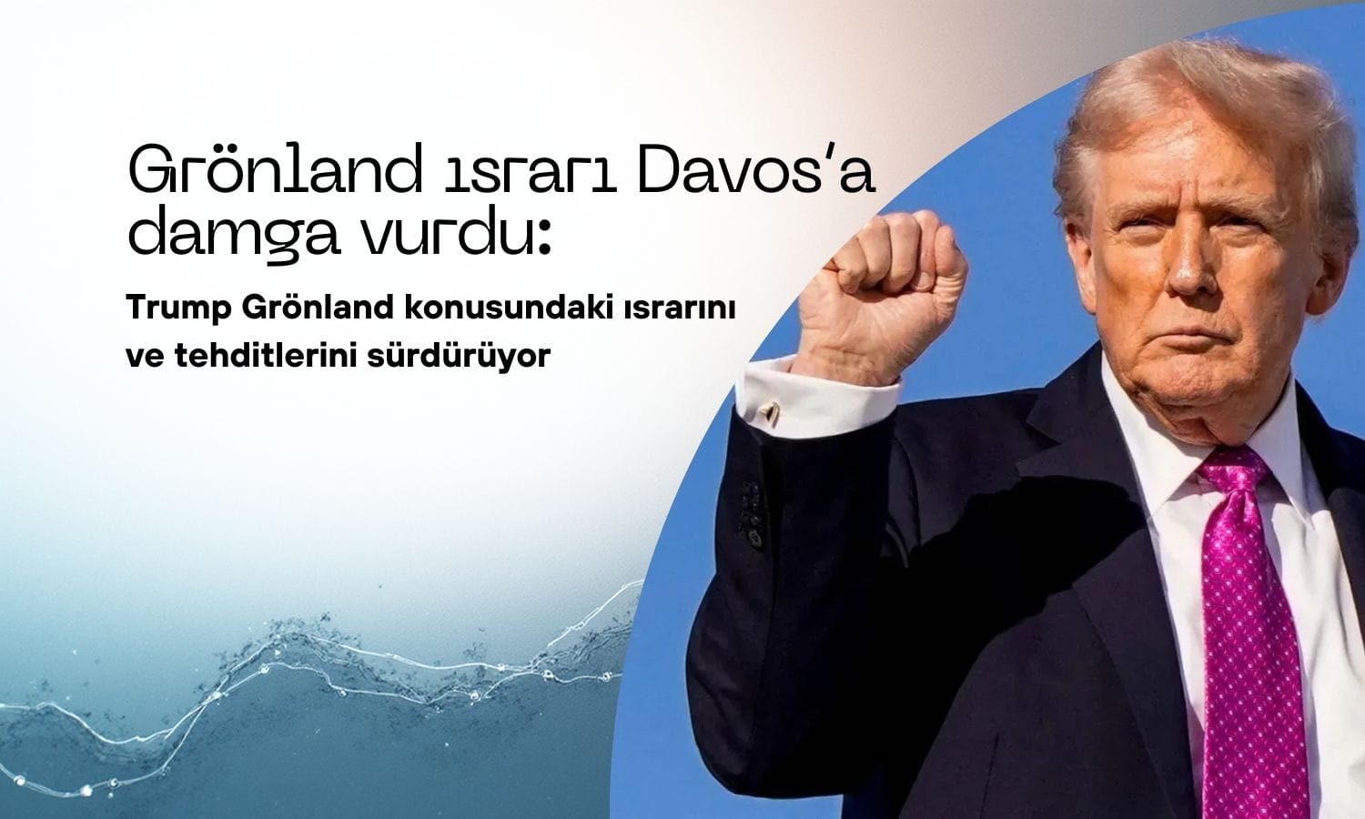 Grönland ısrarı Davos’a damga vurdu: Trump’a sert karşılama