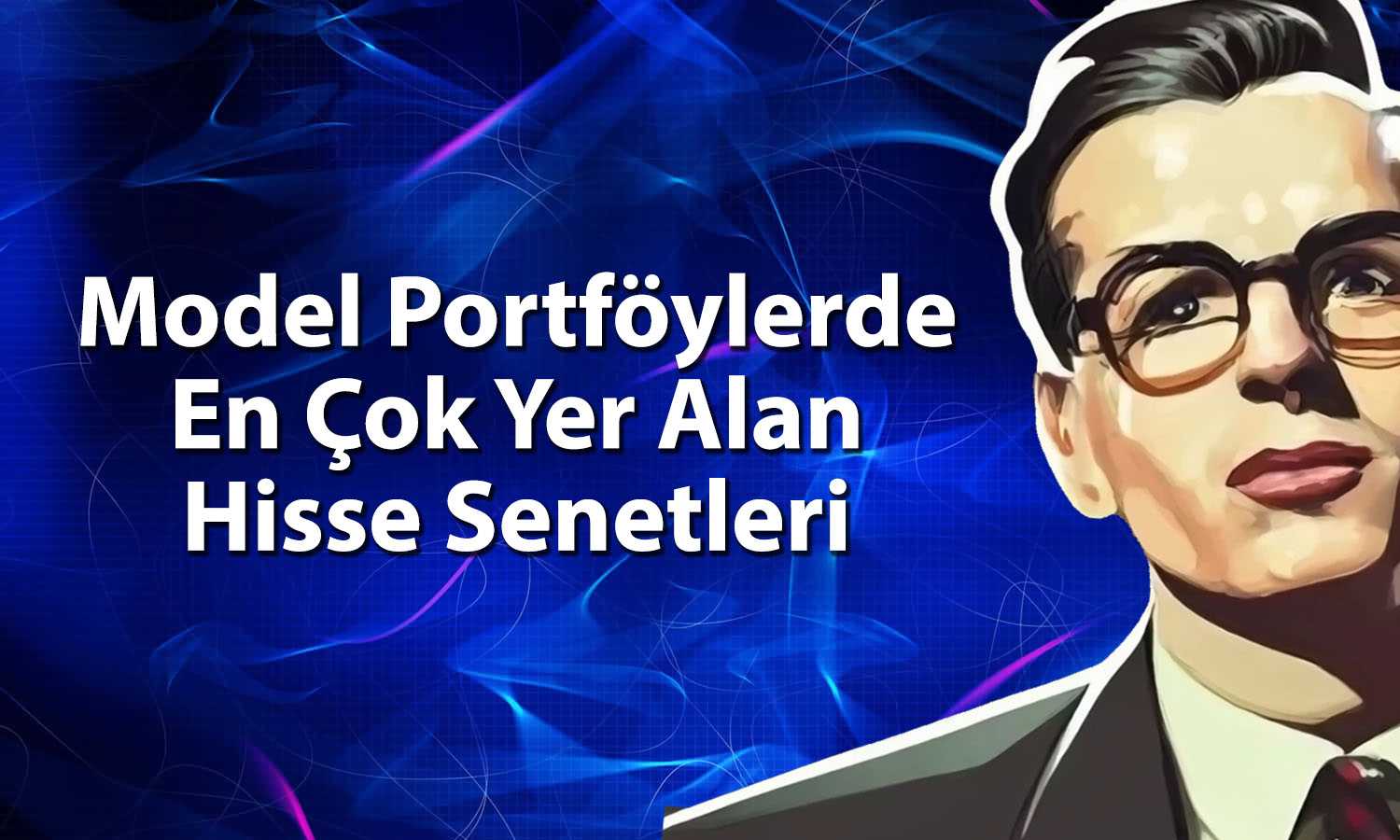 Güncel model portföylerde en çok yer alan 10 hisse