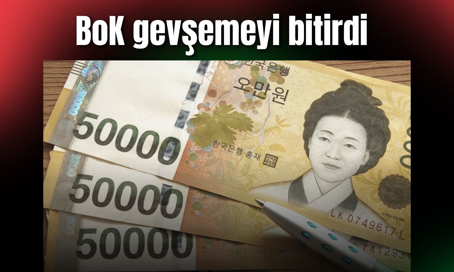 Güney Kore gevşemeyi sonlandırdı: Won için tahmin geldi