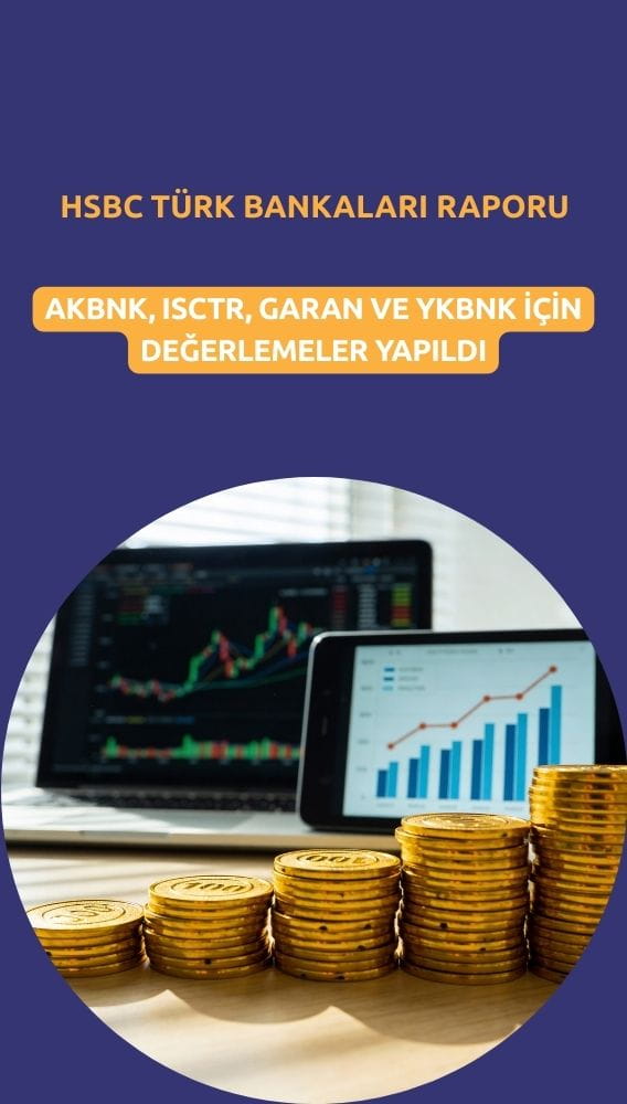 HSBC raporu: AKBNK, ISCTR, GARAN ve YKBNK incelendi