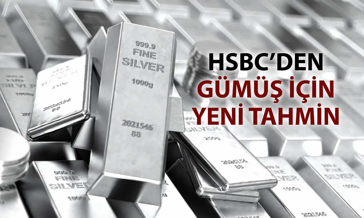 HSBC’den gümüşte güçlü revizyon: 2026 tahmini verildi