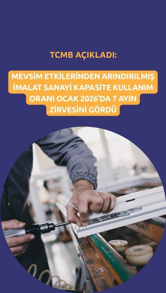 İmalat sanayisinde kapasite kullanımı 7 ayın zirvesinde