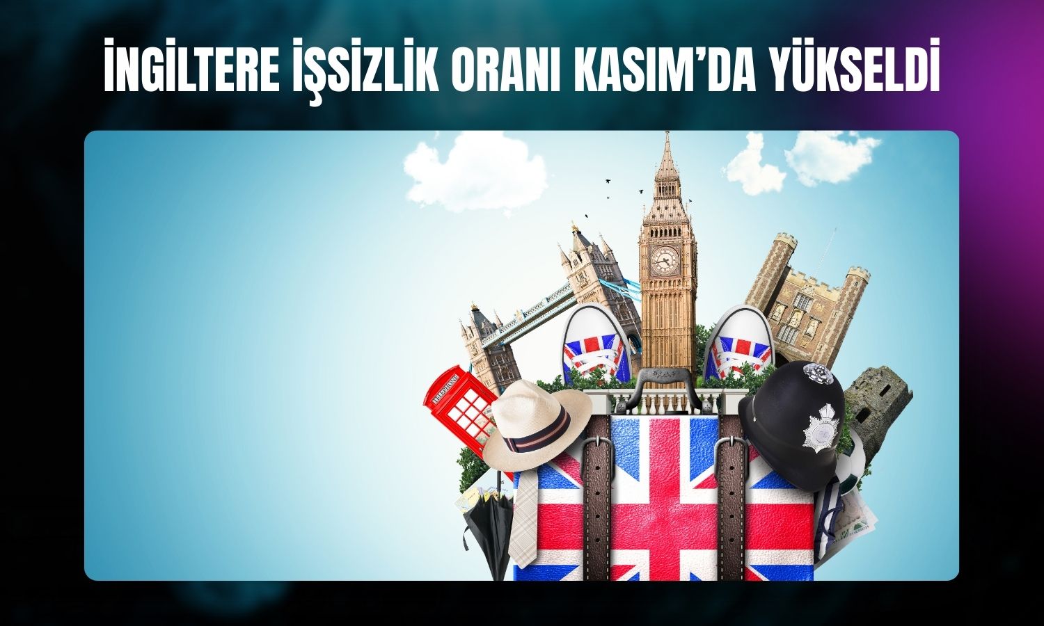 İngiltere’de işsizlik Mart 2021 sonrası zirvede!