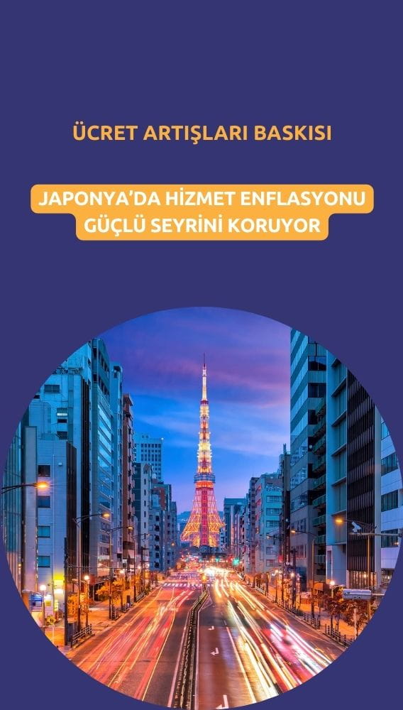 Japonya'da hizmet enflasyonu güçlü seyrini koruyor