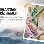 JPMorgan geri çekildi: Gelişen ülke paralarında ağırlık düşürdü