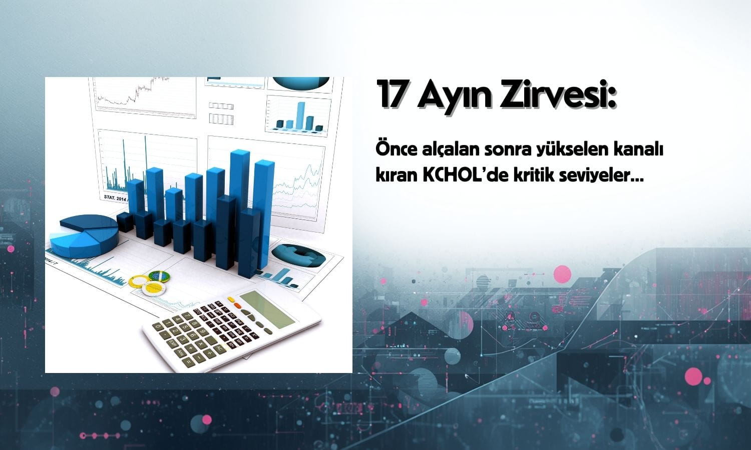 KCHOL 17 ayın zirvesinde: 200 TL üstü kapanışlar önemli