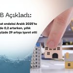 Konut fiyatları 2025’i nasıl kapattı? TCMB sonuçları açıkladı