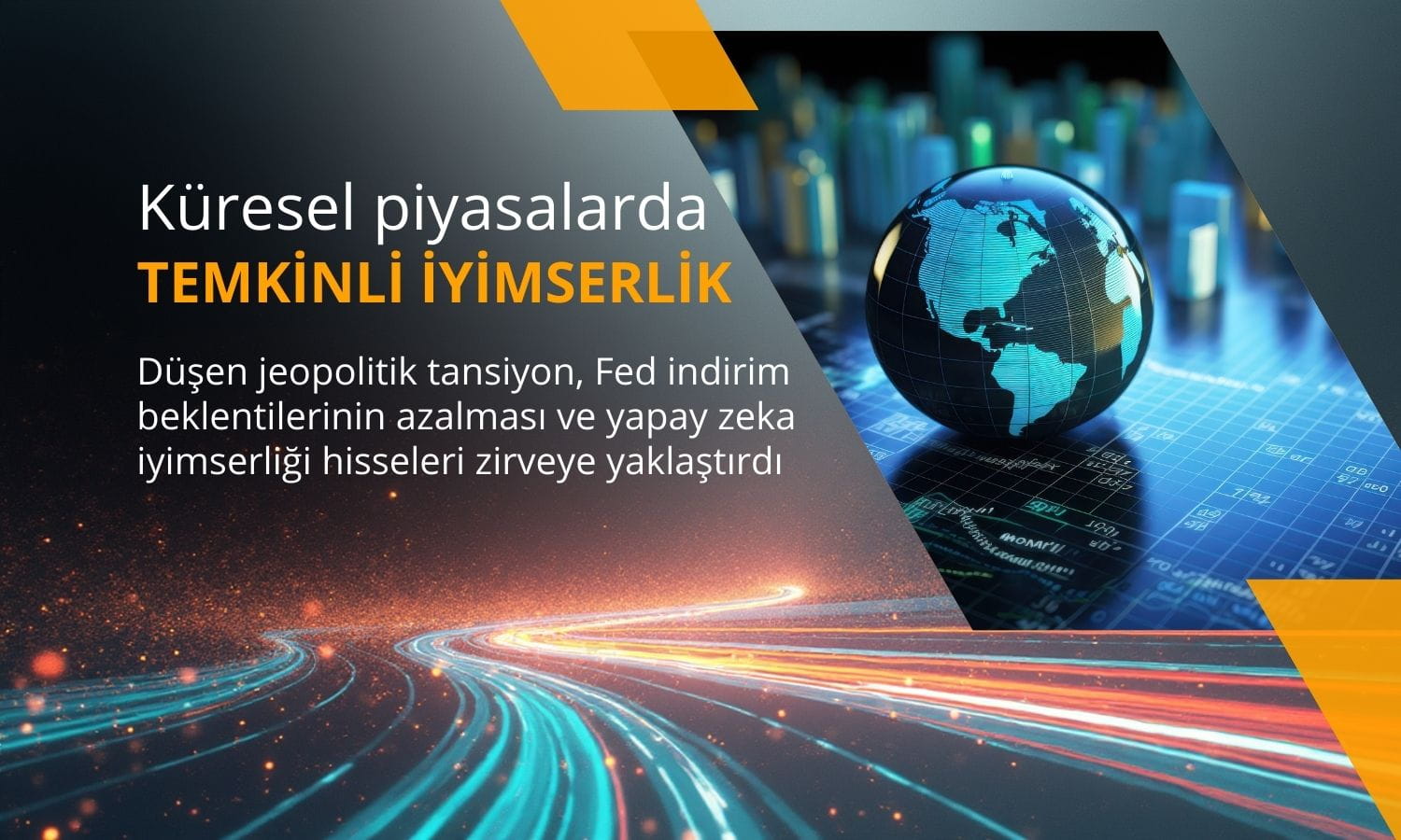 Küresel piyasalarda temkinli iyimserlik: Hisseler zirveye yakın