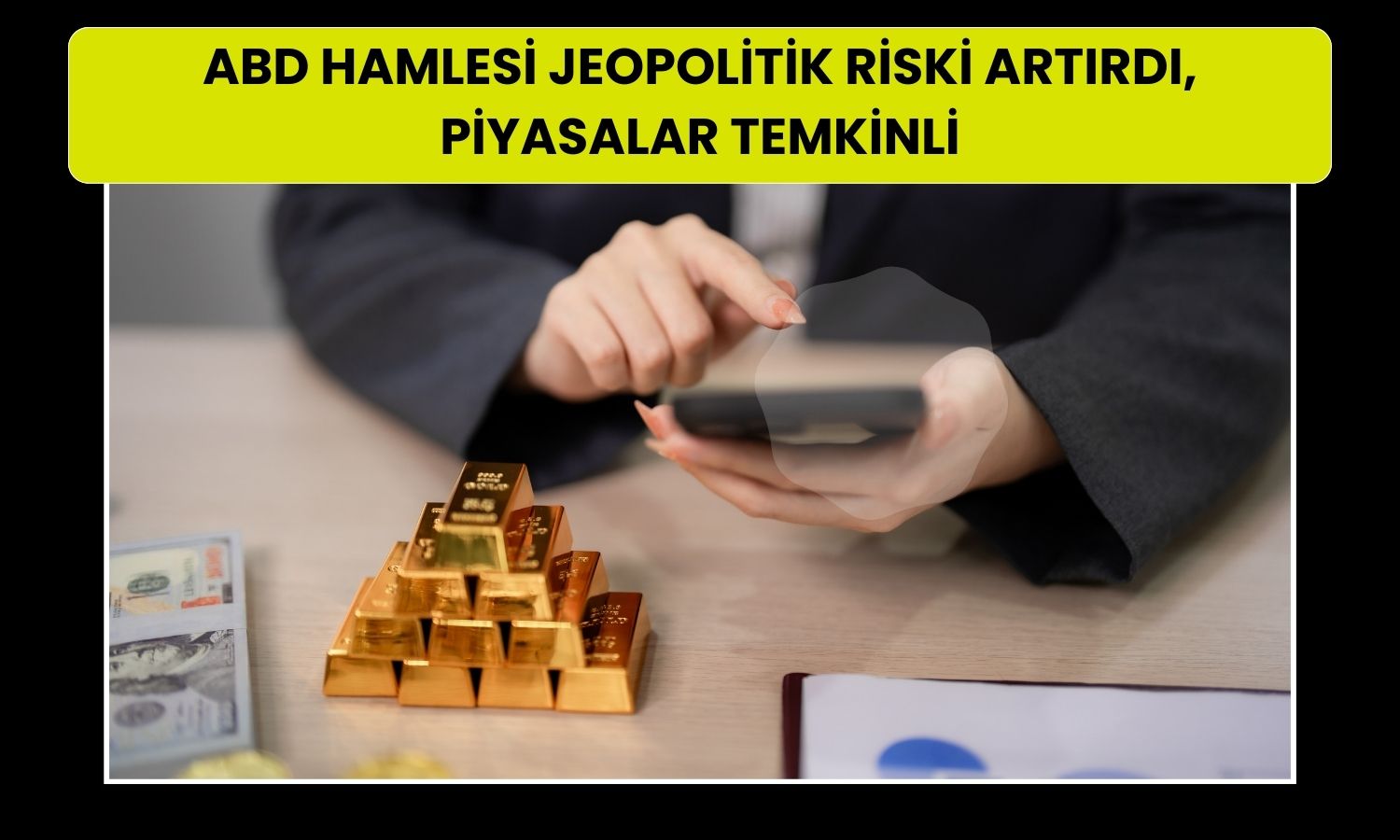 Maduro hamlesi güvenli liman arayışını tetikleyecek