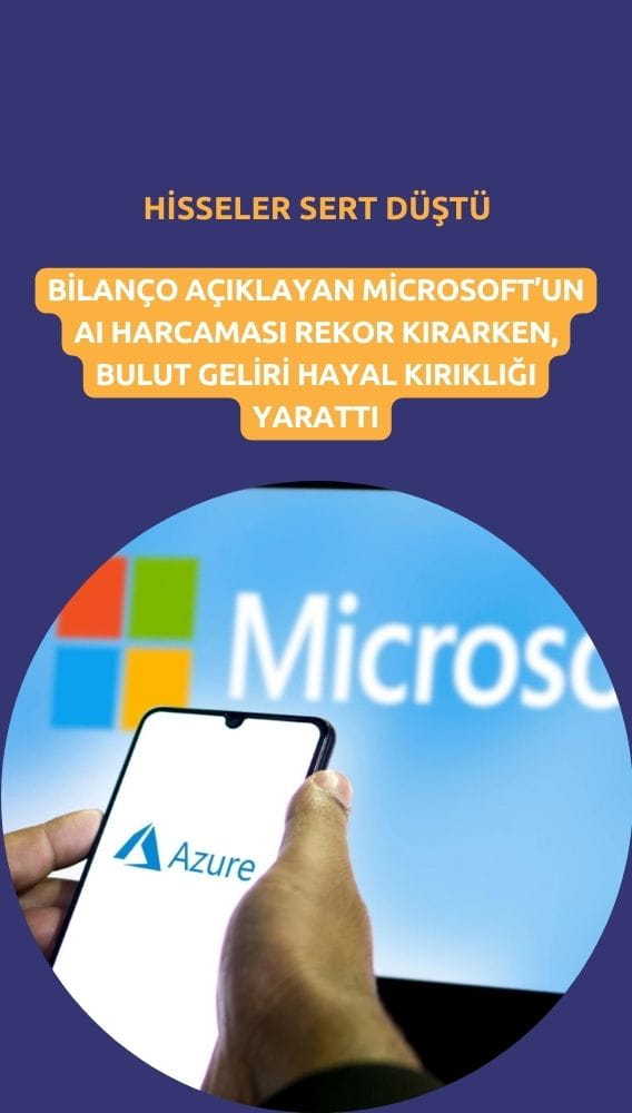 Microsoft AI harcamasında rekor: Bulut geliri beklentiyi karşılamadı