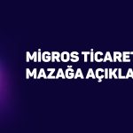 Migros Ticaret’in (MGROS) toplam mağaza sayısı 3792’ye çıktı