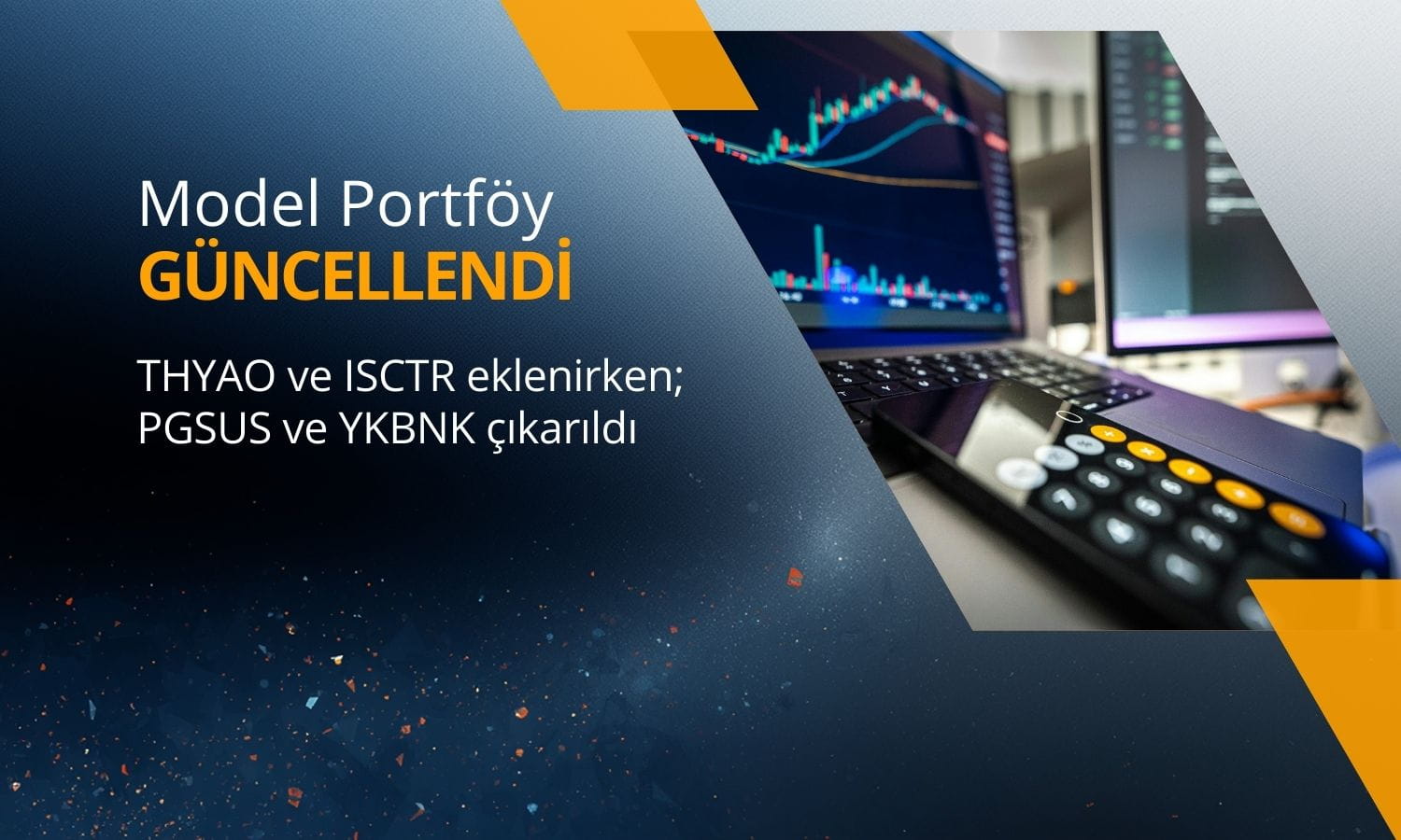 Model portföy değişti: THYAO, ISCTR eklendi, PGSUS, YKBNK gitti