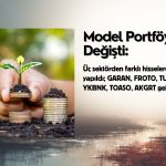 Model portföy güncellemesi: Üç sektörden farklı hisseler seçildi