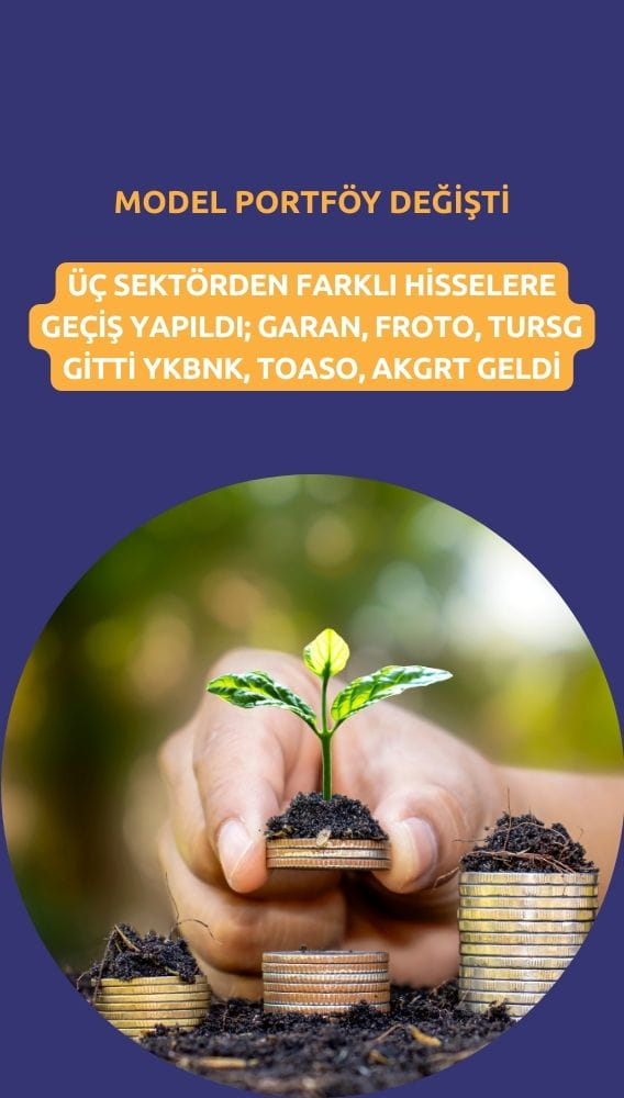 Model portföy güncellemesi: Üç sektörden farklı hisseler seçildi