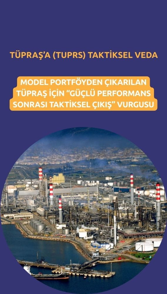 Model portföyde taktiksel değişiklik: TUPRS'a veda