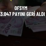 OFSYM geri alınan payların sermaye oranı yüzde 0,91’e ulaştı