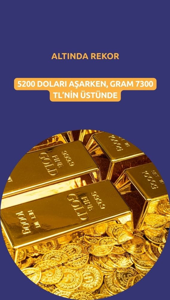 Altın gazı kökledi: Ons 5200 doları, gram 7300 TL'yi aştı