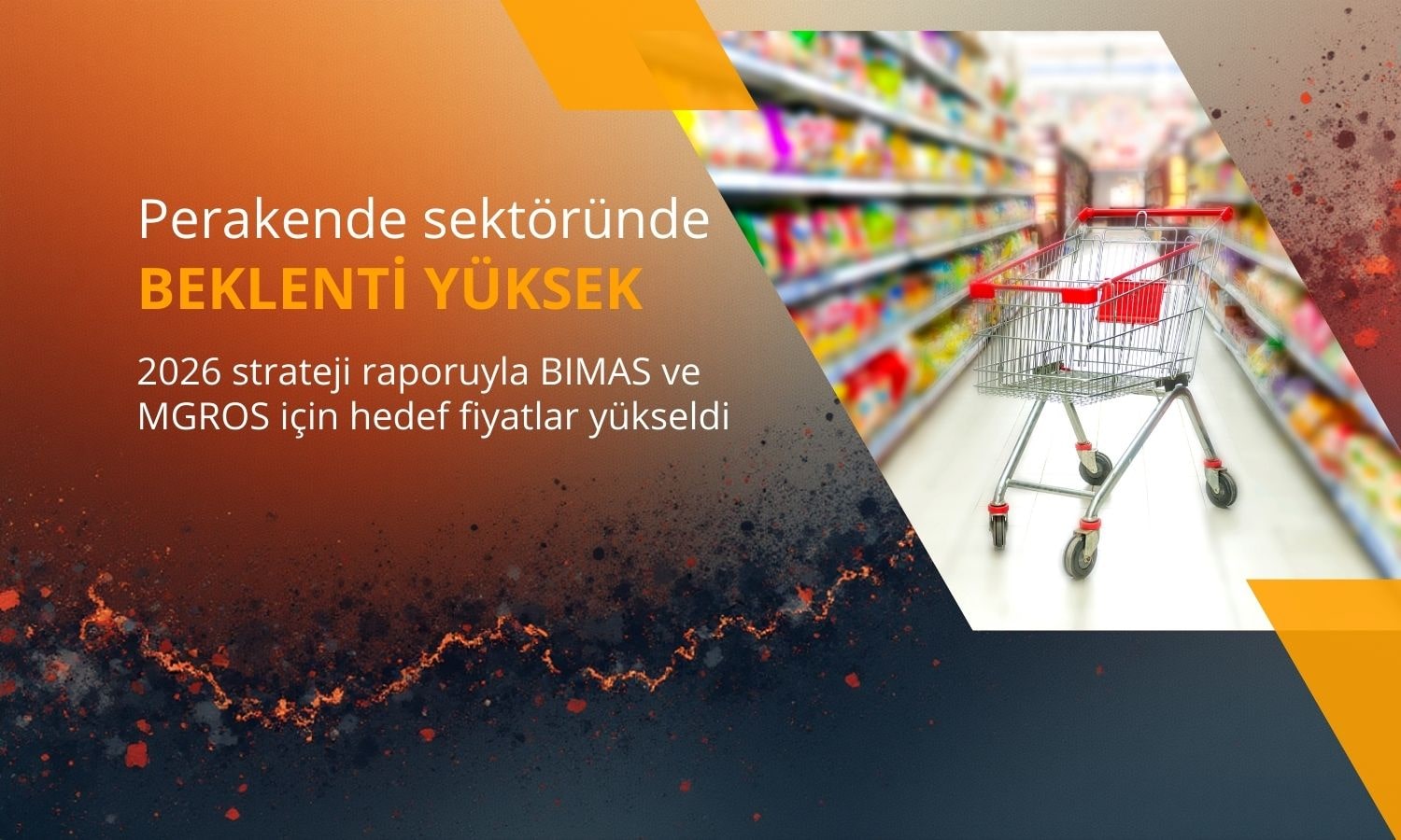 Perakendede beklenti yüksek: MGROS ve BIMAS 2026 hedef fiyatı