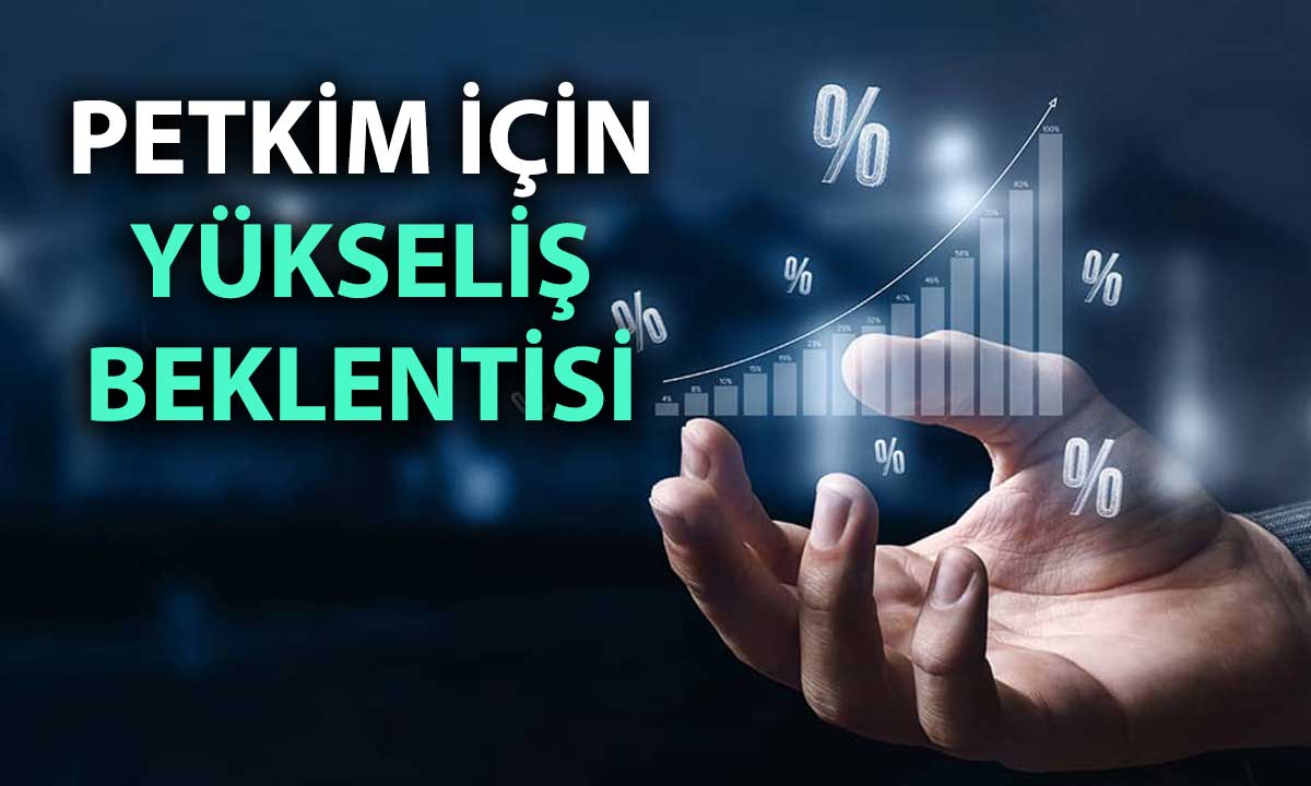 PETKM’de teknik Al fırsatı: Hedefler yukarı çekildi
