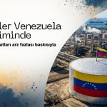 Petrol arz fazlası baskısıyla geriledi: Gözler Venezuela üretiminde
