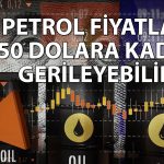Petrol fiyatlarında düşüş beklentisi! Goldman Sachs analiz etti