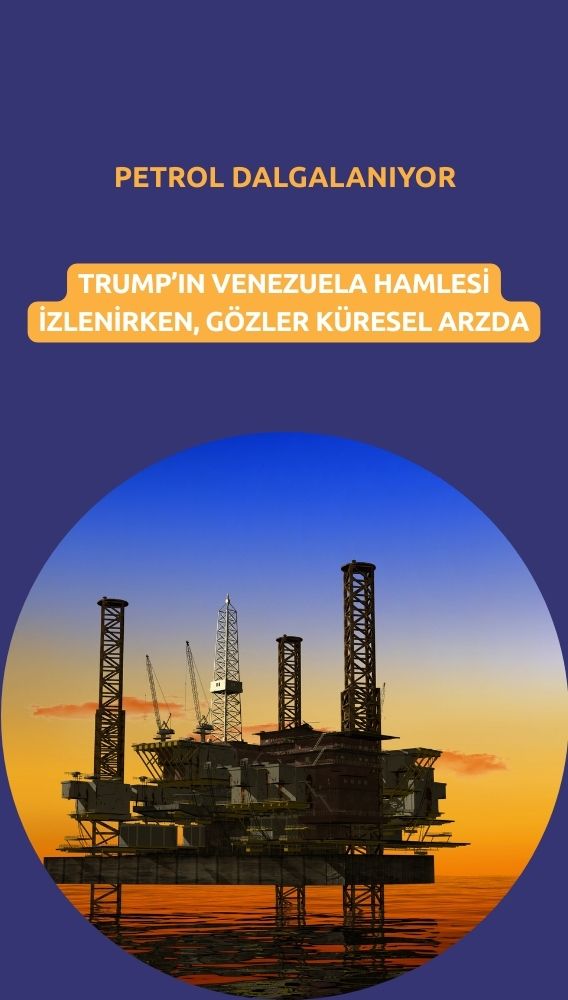 Petrol Trump'ın Venezuela hamlesiyle dalgalanıyor: Gözler küresel arzda