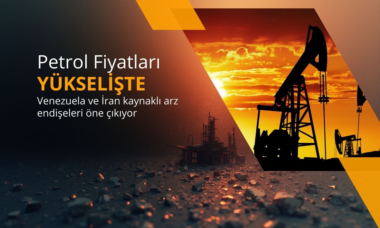 Petrol yükselişte: Venezuela ve İran kaynaklı arz endişeleri