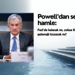 Powell’dan sessiz hamle: Fed’de kalıp geleneği bozacak mı?