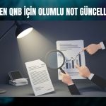 QNB Bank’ın kredi notu görünümü pozitife döndü